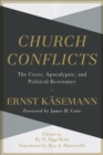 Church Conflicts : The Cross, Apocalyptic, and Political Resistance - eBook