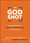 The God Shot : 100 Snapshots of God's Character in Scripture - eBook