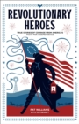 Revolutionary Heroes : True Stories of Courage from America's Fight for Independence - eBook