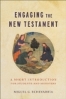 Engaging the New Testament : A Short Introduction for Students and Ministers - eBook