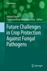 Future Challenges in Crop Protection Against Fungal Pathogens - eBook