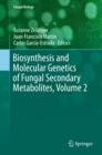 Biosynthesis and Molecular Genetics of Fungal Secondary Metabolites, Volume 2 - eBook