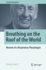 Breathing on the Roof of the World : Memoir of a Respiratory Physiologist - eBook