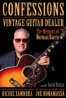 Confessions of a Vintage Guitar Dealer : The Memoirs of Norman Harris - Book