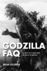 Godzilla FAQ : All That's Left to Know About the King of the Monsters - Book