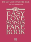 The Easy Love Songs Fake Book : Melody, Lyrics & Simplified Chords in the Key of C - Book