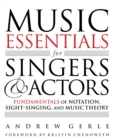 Music Essentials for Singers and Actors : Fundamentals of Notation, Sight-Singing and Music Theory - Book