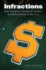 Infractions : Rule Violations, Unethical Conduct, and Enforcement in the NCAA - eBook