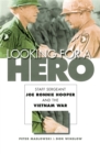 Looking for a Hero : Staff Sergeant Joe Ronnie Hooper and the Vietnam War - eBook