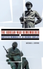 The Korean War Remembered : Contested Memories of an Unended Conflict - Book