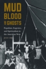 Mud, Blood, and Ghosts : Populism, Eugenics, and Spiritualism in the American West - eBook