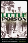 Little Poison : Paul Runyan, Sam Snead, and a Long-Shot Upset at the 1938 PGA Championship - eBook