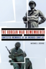 Korean War Remembered : Contested Memories of an Unended Conflict - eBook