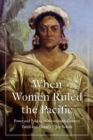 When Women Ruled the Pacific : Power and Politics in Nineteenth-Century Tahiti and Hawai'i - eBook