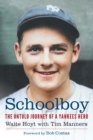 Schoolboy : The Untold Journey of a Yankees Hero - eBook