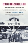 Risking Immeasurable Harm : Immigration Restriction and U.S.-Mexican Diplomatic Relations, 1924–1932 - Book