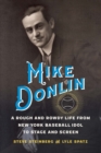 Mike Donlin : A Rough and Rowdy Life from New York Baseball Idol to Stage and Screen - Book