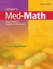 Henke's Med-Math : Dosage Calculation, Preparation, and Administration - eBook