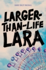 Larger-Than-Life Lara - eBook