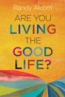 Are You Living the Good Life? - eBook
