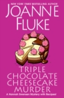 Triple Chocolate Cheesecake Murder : An Entertaining & Delicious Cozy Mystery with Recipes - eBook
