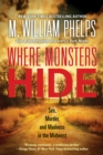 Where Monsters Hide : Sex, Murder, and Madness in the Midwest - Book