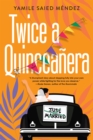 Twice a Quinceanera : A Delightful Second Chance Romance - eBook