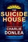The Suicide House : A Gripping and Brilliant Novel of Suspense - Book