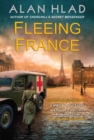 Fleeing France : A WWII Novel of Sacrifice and Rescue in the French Ambulance Service - Book