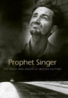 Prophet Singer : The Voice and Vision of Woody Guthrie - eBook