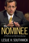The Nominee : A Political and Spiritual Journey - eBook