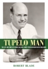 Tupelo Man : The Life and Times of George McLean, a Most Peculiar Newspaper Publisher - eBook