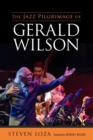 The Jazz Pilgrimage of Gerald Wilson - Book