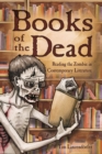 Books of the Dead : Reading the Zombie in Contemporary Literature - eBook