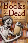 Books of the Dead : Reading the Zombie in Contemporary Literature - Book