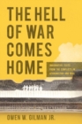 The Hell of War Comes Home : Imaginative Texts from the Conflicts in Afghanistan and Iraq - Book