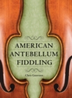 American Antebellum Fiddling - Book