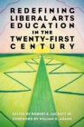 Redefining Liberal Arts Education in the Twenty-First Century - eBook