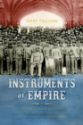 Instruments of Empire : Filipino Musicians, Black Soldiers, and Military Band Music during US Colonization of the Philippines - eBook