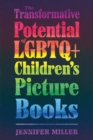 The Transformative Potential of LGBTQ+ Children’s Picture Books - Book
