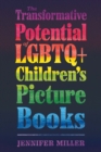 The Transformative Potential of LGBTQ+ Children's Picture Books - eBook