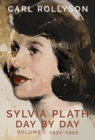 Sylvia Plath Day by Day, Volume 1 : 1932-1955 - eBook