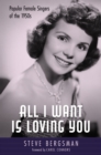 All I Want Is Loving You : Popular Female Singers of the 1950s - eBook