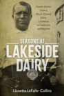 Seasons at Lakeside Dairy : Family Stories from a Black-Owned Dairy, Louisiana to California and Beyond - Book