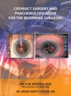 Cataract Surgery and Phacoemulsification for the Beginning   Surgeons - eBook