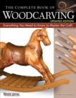 The Complete Book of Woodcarving, Updated Edition : Everything You Need to Know to Master the Craft - Book