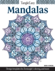 TangleEasy Mandalas : Design templates for Zentangle(R), coloring, and more - Book