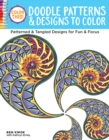 Color This! Doodle Patterns & Designs to Color : Patterned & Tangled Designs for Fun & Focus - Book