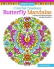 Colorful Creations Butterfly Mandalas : Coloring Book Pages Designed to Inspire Creativity! - Book