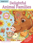 Delightful Animal Families : Craft - Pattern - Color - Chill - Book
